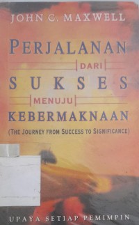 Image of Perjalanan Dari Sukses Menuju Kebermaknaan